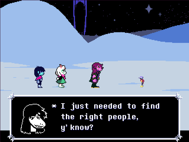 Screenshot of Deltarune, with Susie saying 'I just needed to find the right people, y'know?'